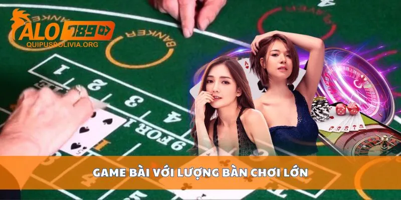 Game bài với lượng bàn chơi lớn