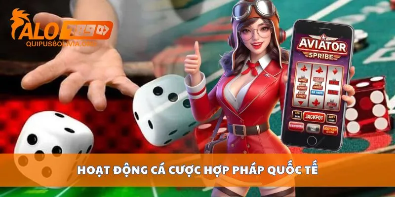 Hoạt động cá cược hợp pháp quốc tế